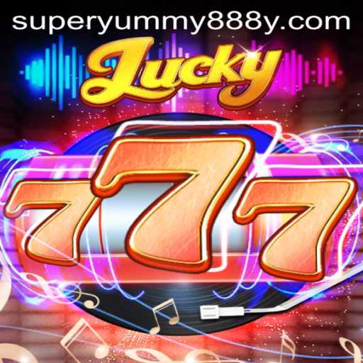 Exploring the Exciting World of Lucky777: The Game That Goes Hand in Hand with Super Yummy888